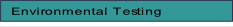 Environmental Testing.